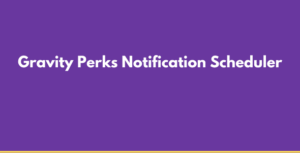 Gravity-Perks-Notification-Scheduler-GPL